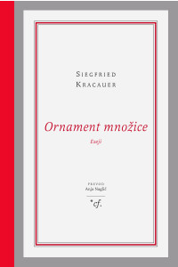 Knjiga Ornament množice, ki je izšla leta 1963, prinaša Kracauerjev izbor lastnih zgodnjih esejev o moderni družbi; gre za 24 besedil, ki so nastala med letoma 1920 in 1931 v weimarski republiki. Eseje je uredila in prevedla Anja Naglič.  